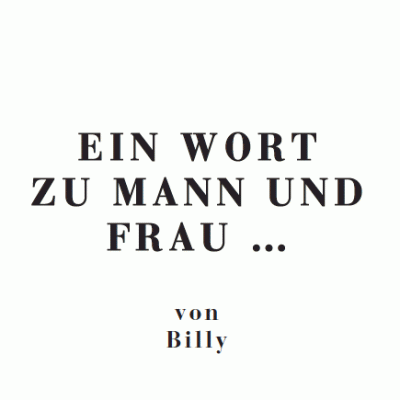 Ein Wort zu Mann und Frau