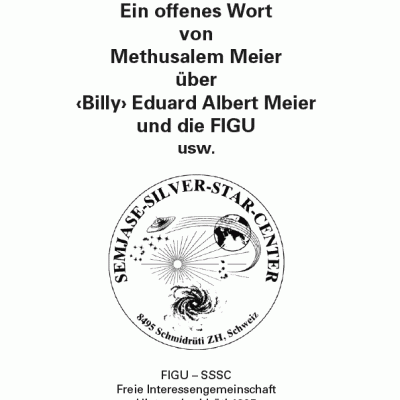 Ein offenes Wort von Methusalem Meier über ‹Billy› Eduard Albert Meier und die FIGU usw.