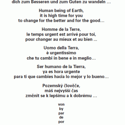 Mensch der Erde, es ist für dich dringend Zeit dich zum Besseren und zum Guten zu wandeln ...