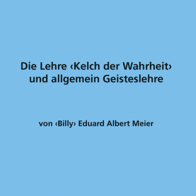 Die Lehre Kelch der Wahrheit und allgemein Geisteslehre