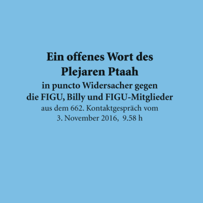 Ein offenes Wort des Plejaren Ptaah (A6)