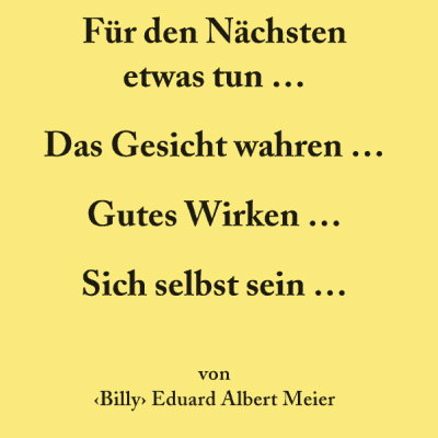 Für den Nächsten etwas tun ... Das Gesicht wahren ... Gutes Wirken ... Sich selbst sein