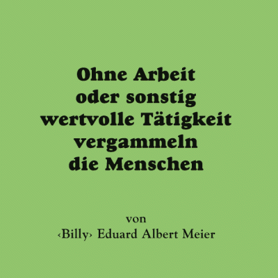 Ohne Arbeit oder sonstig wertvolle Tätigkeit vergammeln die Menschen