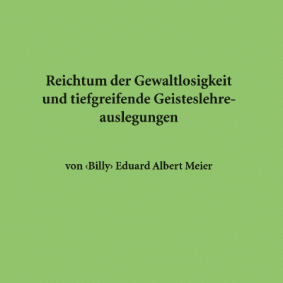 Reichtum der Gewaltlosigkeit und tiefgreifende Geisteslehreauslegungen