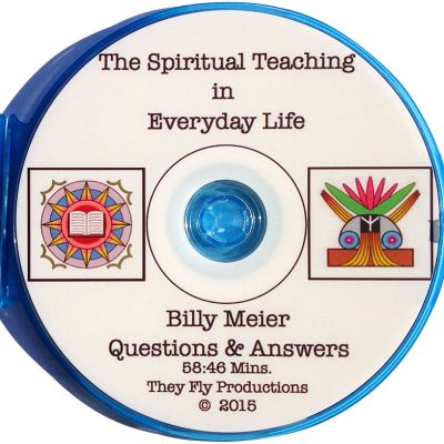 The Spiritual Teaching in Everyday Life - Billy Meier Question & Answers