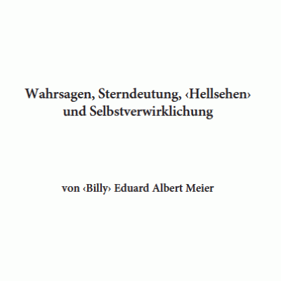 Wahrsagen, Sterndeutung, Hellsehen und Selbstverwirklichung