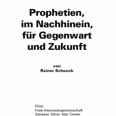 Prophetien im Nachhinein, für Gegenwart und Zukunft