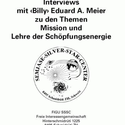 Interviews mit Billy Eduard A. Meier zu den Themen Mission und Lehre der Schöpfungsenergie